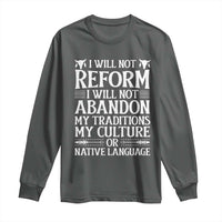 Native American Pride Long Sleeve Shirt I Will Not Conform I Will Not Abandon My Traditions