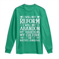 Native American Pride Long Sleeve Shirt I Will Not Conform I Will Not Abandon My Traditions