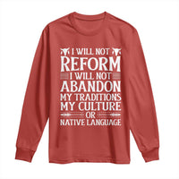 Native American Pride Long Sleeve Shirt I Will Not Conform I Will Not Abandon My Traditions