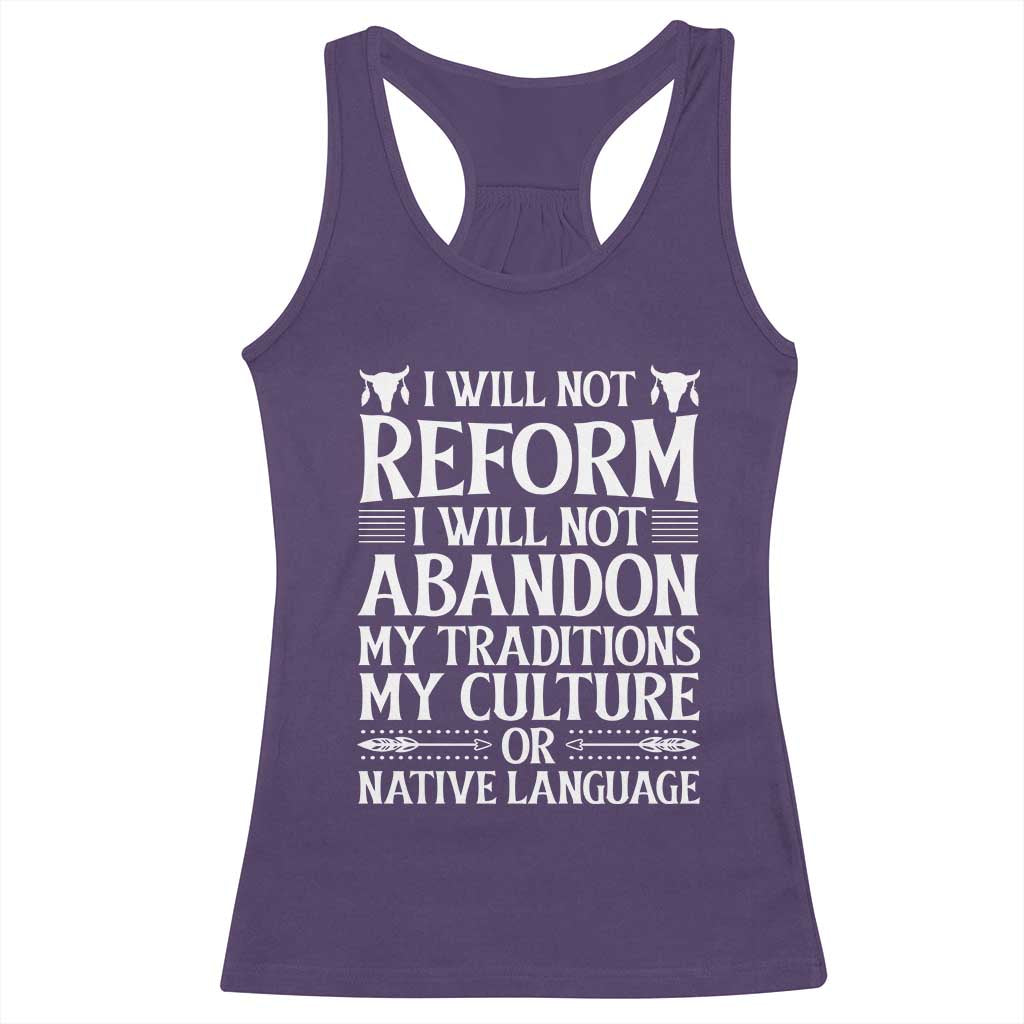 Native American Pride Racerback Tank Top I Will Not Conform I Will Not Abandon My Traditions