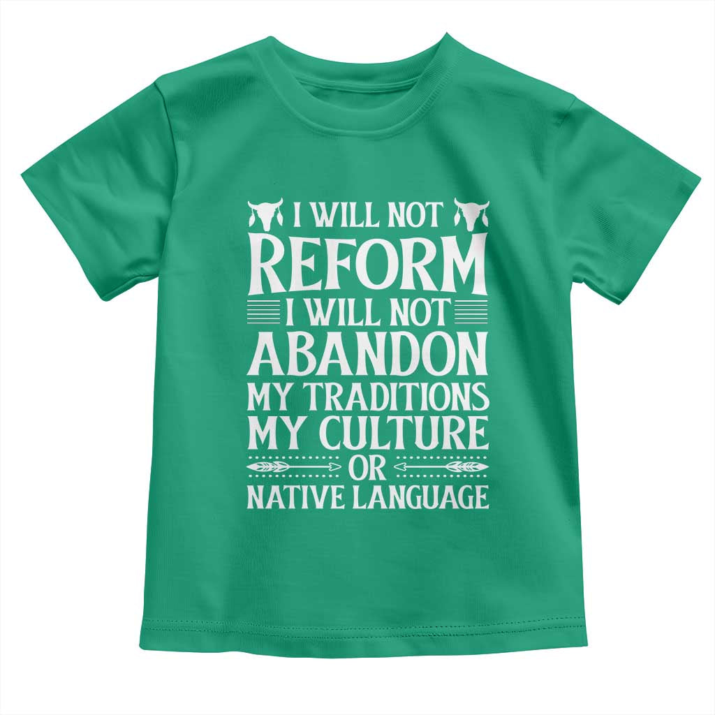 Native American Pride Toddler T Shirt I Will Not Conform I Will Not Abandon My Traditions