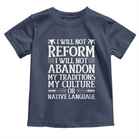 Native American Pride Toddler T Shirt I Will Not Conform I Will Not Abandon My Traditions