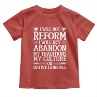 Native American Pride Toddler T Shirt I Will Not Conform I Will Not Abandon My Traditions