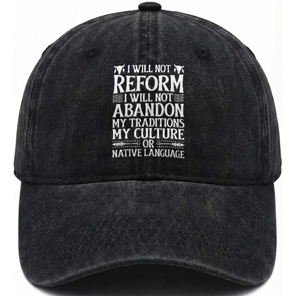 Native American Pride Washed Cotton Baseball Cap I Will Not Conform I Will Not Abandon My Traditions