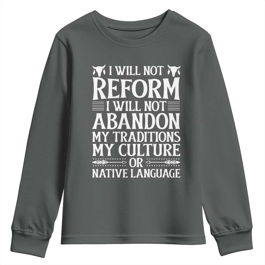 Native American Pride Youth Sweatshirt I Will Not Conform I Will Not Abandon My Traditions