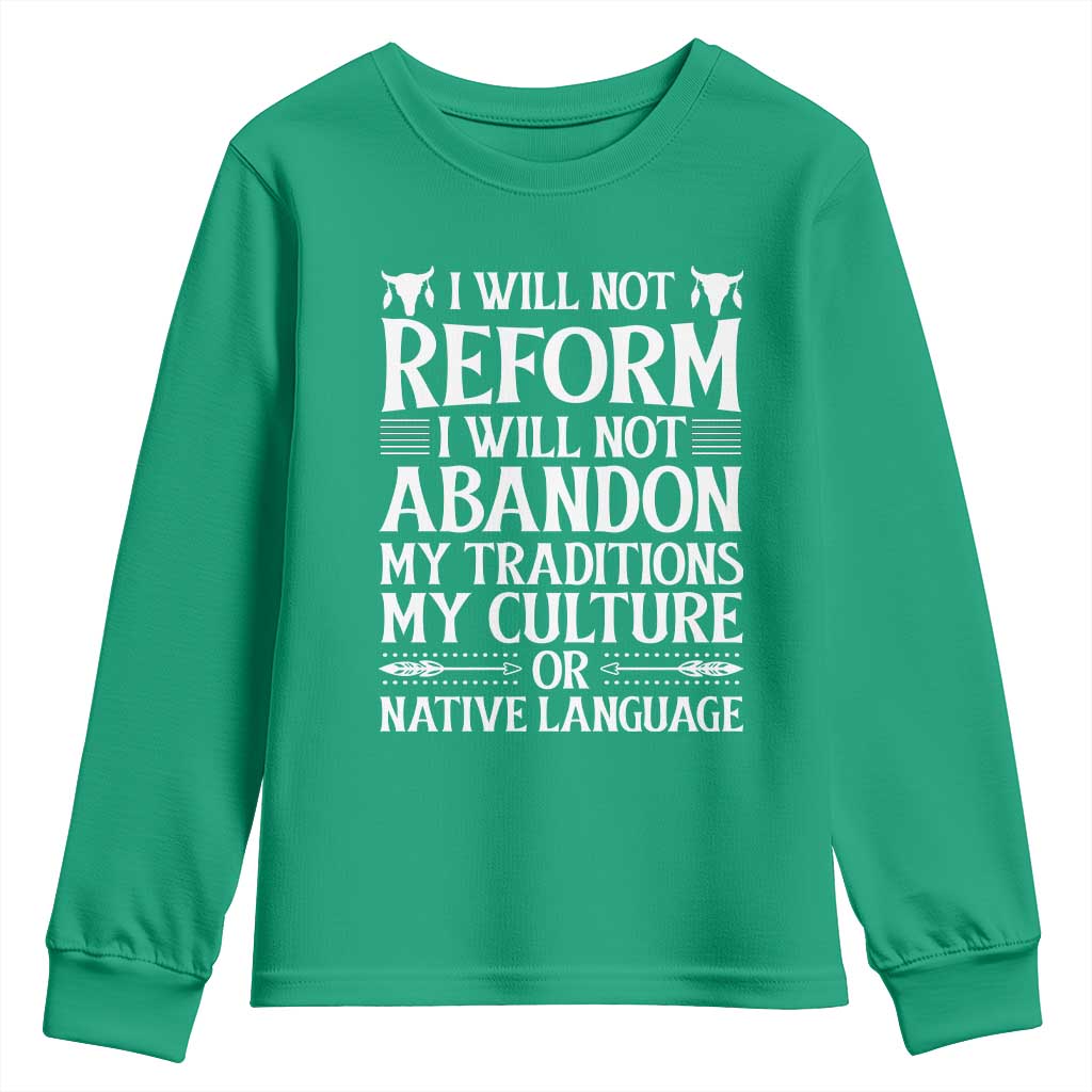 Native American Pride Youth Sweatshirt I Will Not Conform I Will Not Abandon My Traditions
