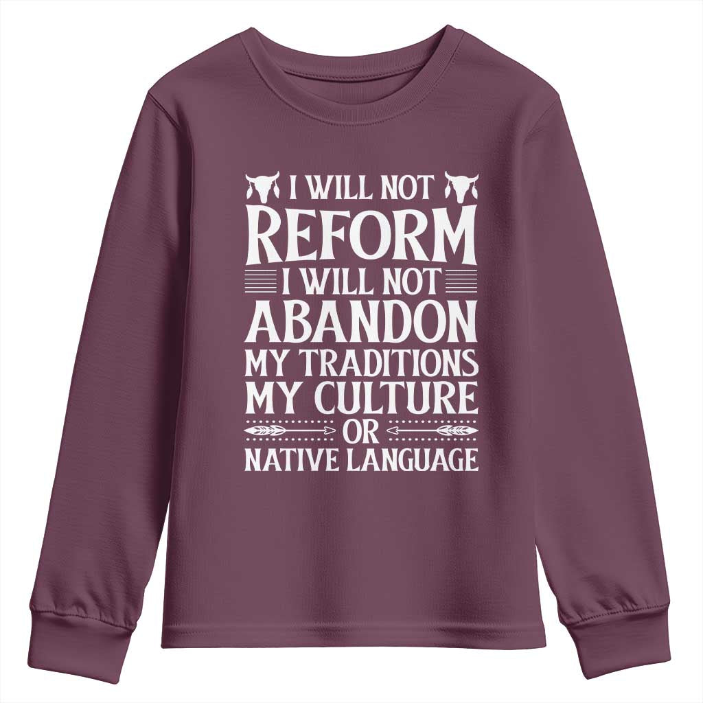 Native American Pride Youth Sweatshirt I Will Not Conform I Will Not Abandon My Traditions