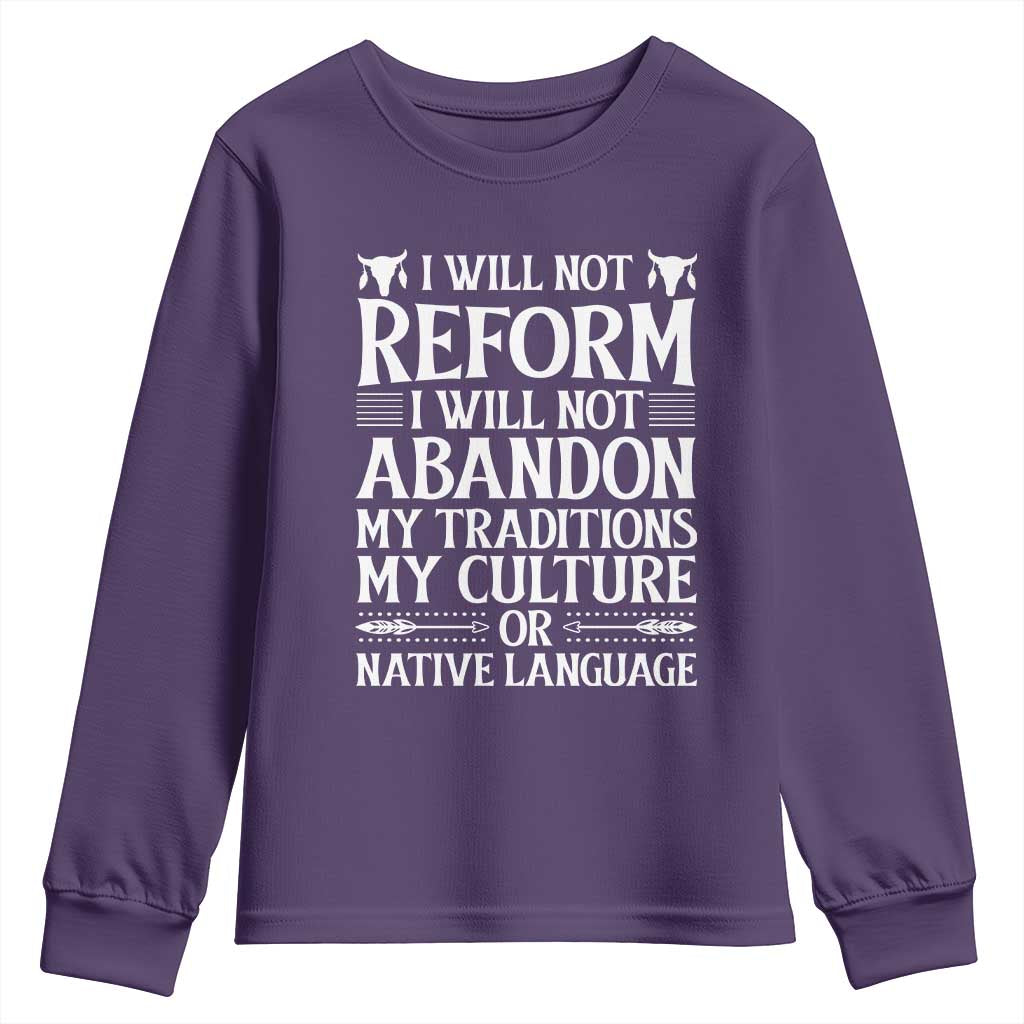 Native American Pride Youth Sweatshirt I Will Not Conform I Will Not Abandon My Traditions