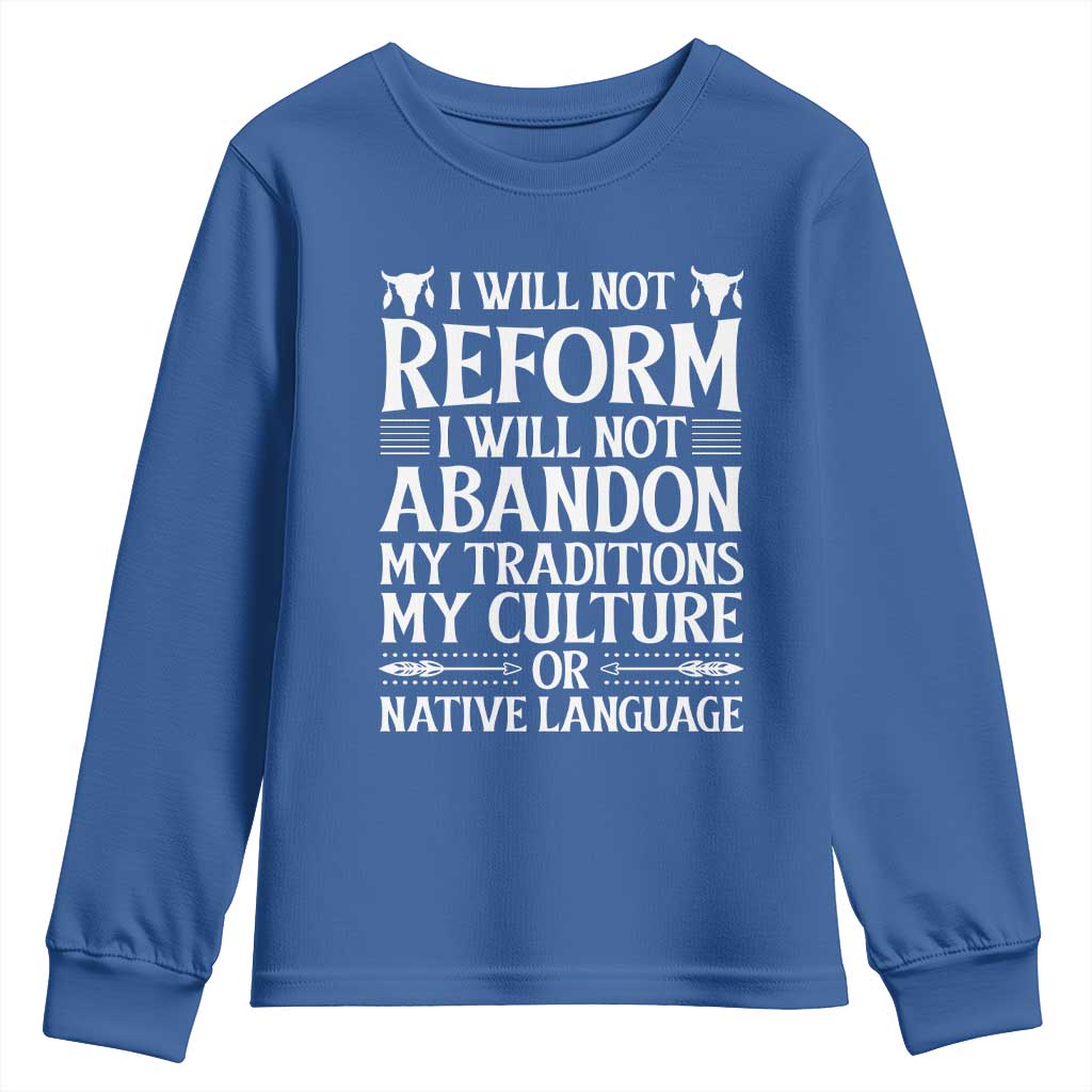Native American Pride Youth Sweatshirt I Will Not Conform I Will Not Abandon My Traditions