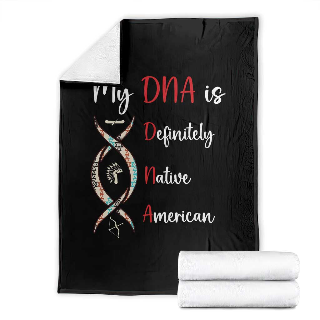 My DNA Is Definitely Native American Throw Blanket Indigenous Pride