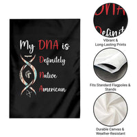 My DNA Is Definitely Native American Garden Flag Indigenous Pride