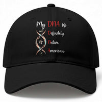 My DNA Is Definitely Native American Baseball Cap Indigenous Pride