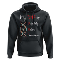 My DNA Is Definitely Native American Hoodie Indigenous Pride