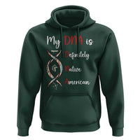 My DNA Is Definitely Native American Hoodie Indigenous Pride