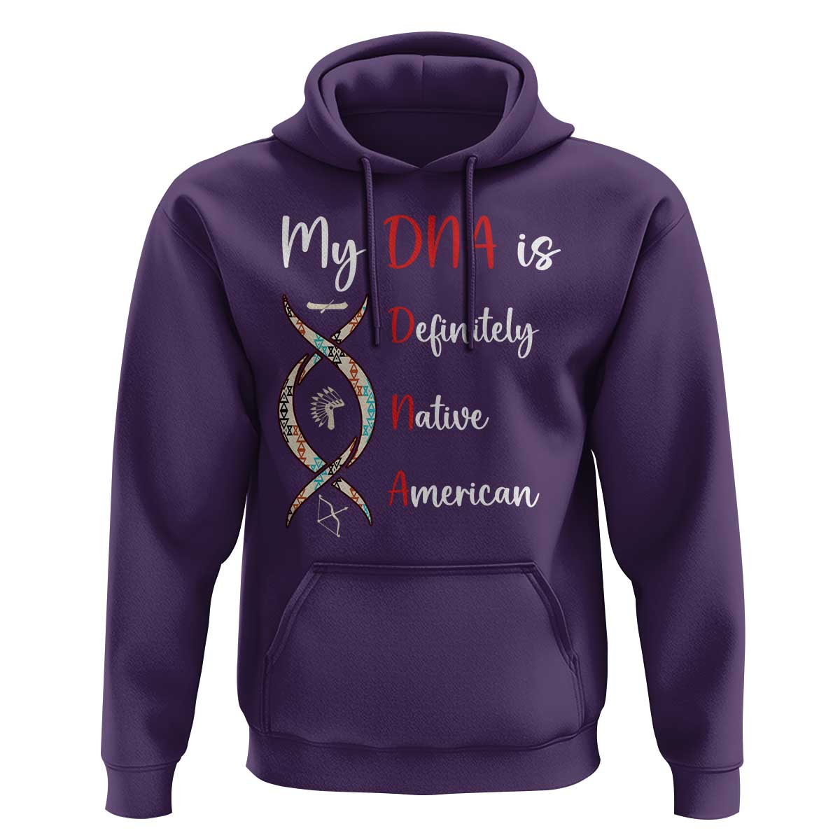 My DNA Is Definitely Native American Hoodie Indigenous Pride