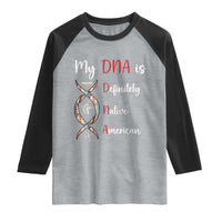 My DNA Is Definitely Native American Raglan Shirt Indigenous Pride