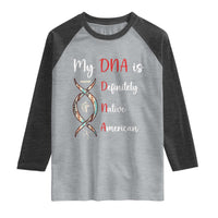 My DNA Is Definitely Native American Raglan Shirt Indigenous Pride