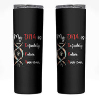 My DNA Is Definitely Native American Skinny Tumbler Indigenous Pride