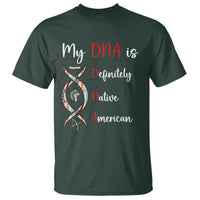 My DNA Is Definitely Native American T Shirt Indigenous Pride