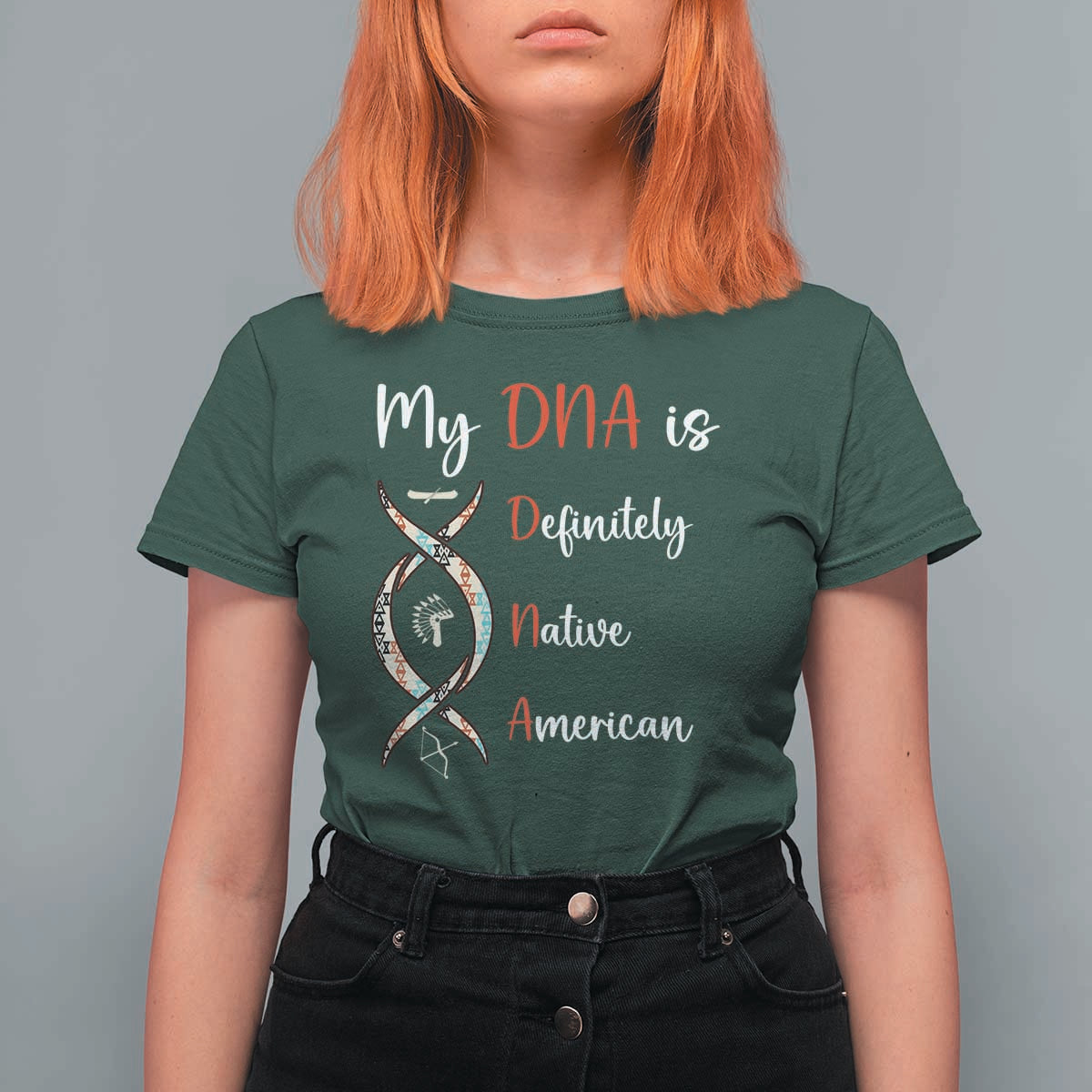 My DNA Is Definitely Native American T Shirt For Women Indigenous Pride