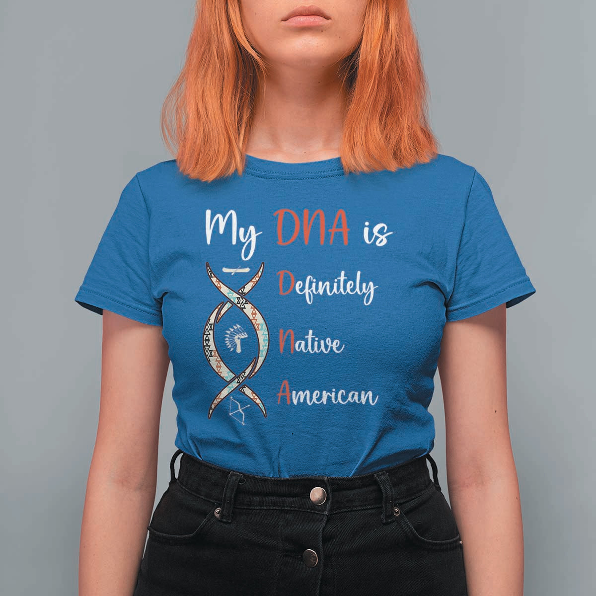 My DNA Is Definitely Native American T Shirt For Women Indigenous Pride
