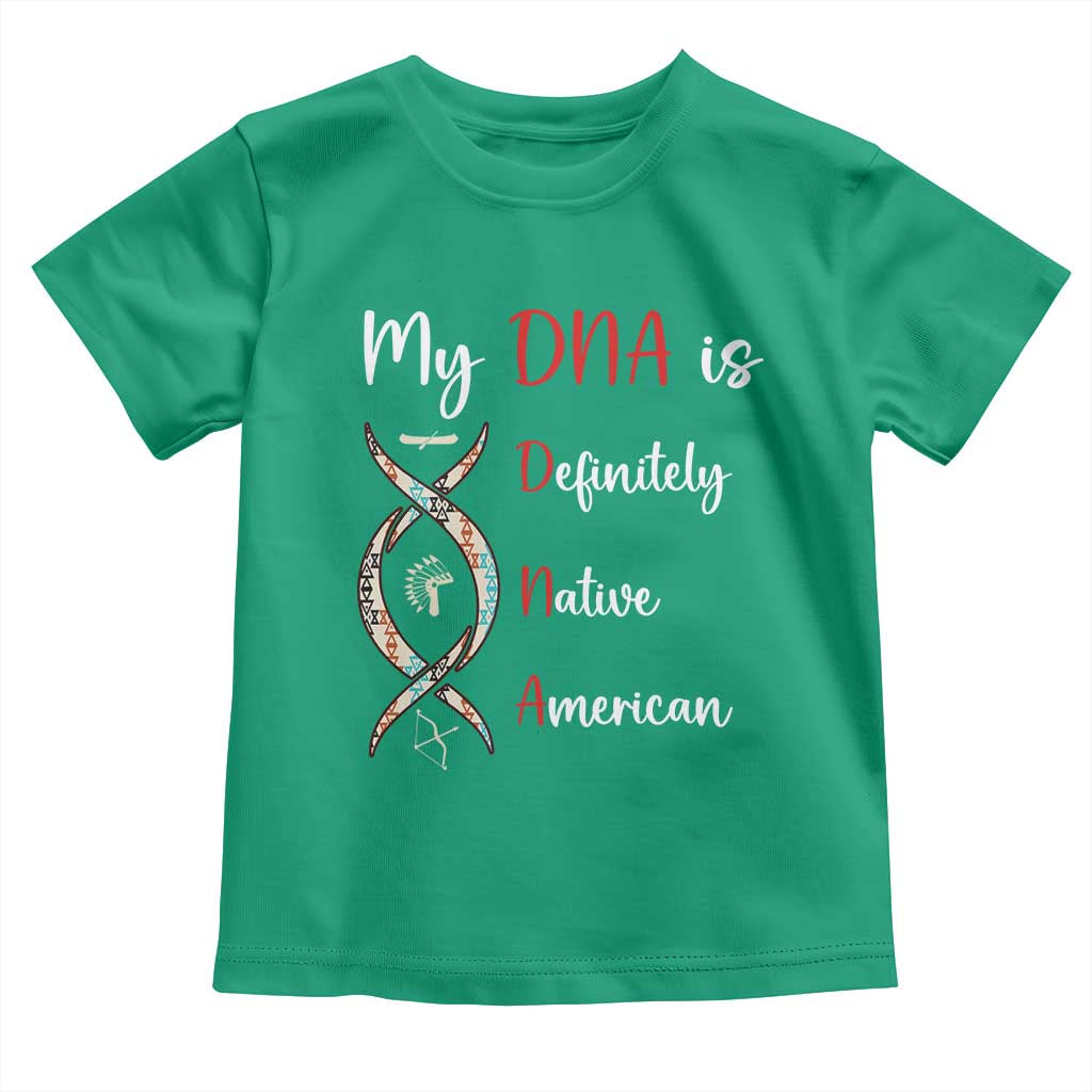 My DNA Is Definitely Native American Toddler T Shirt Indigenous Pride