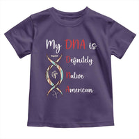 My DNA Is Definitely Native American Toddler T Shirt Indigenous Pride