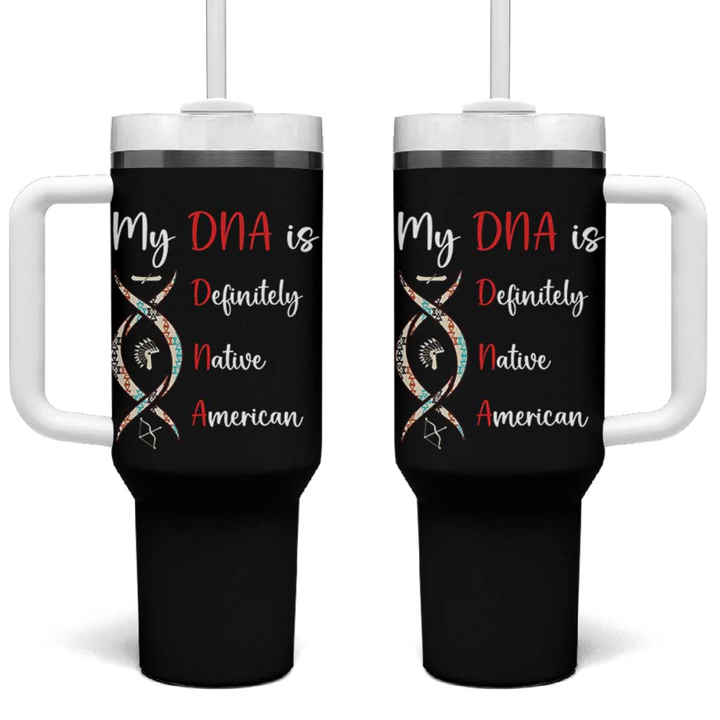 My DNA Is Definitely Native American Tumbler With Handle Indigenous Pride