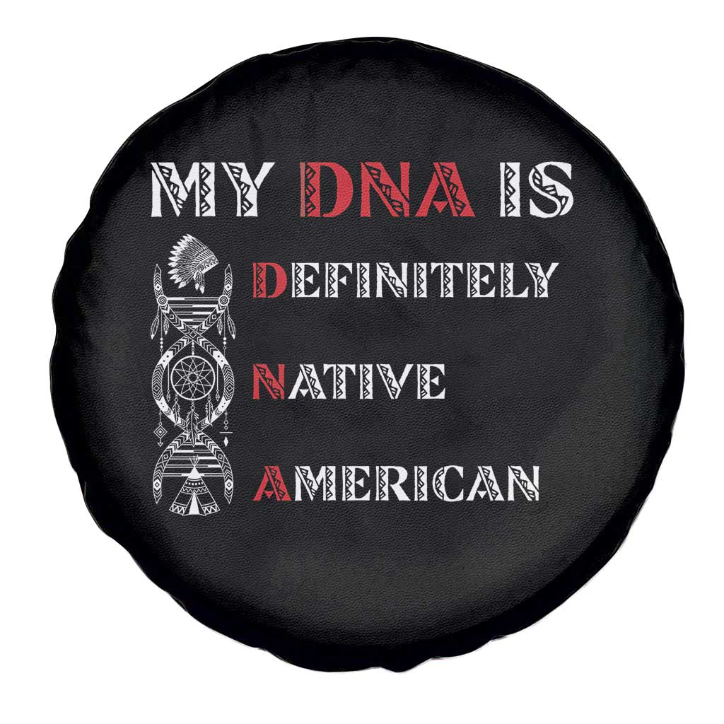 My DNA Is Definitely Native American Spare Tire Cover Native Roots Pride