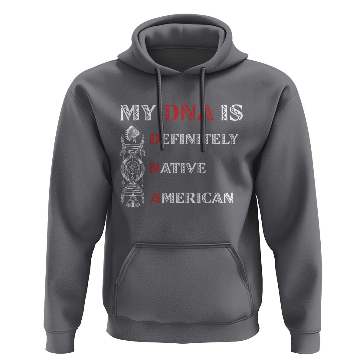 My DNA Is Definitely Native American Hoodie Native Roots Pride