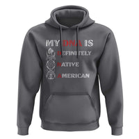 My DNA Is Definitely Native American Hoodie Native Roots Pride