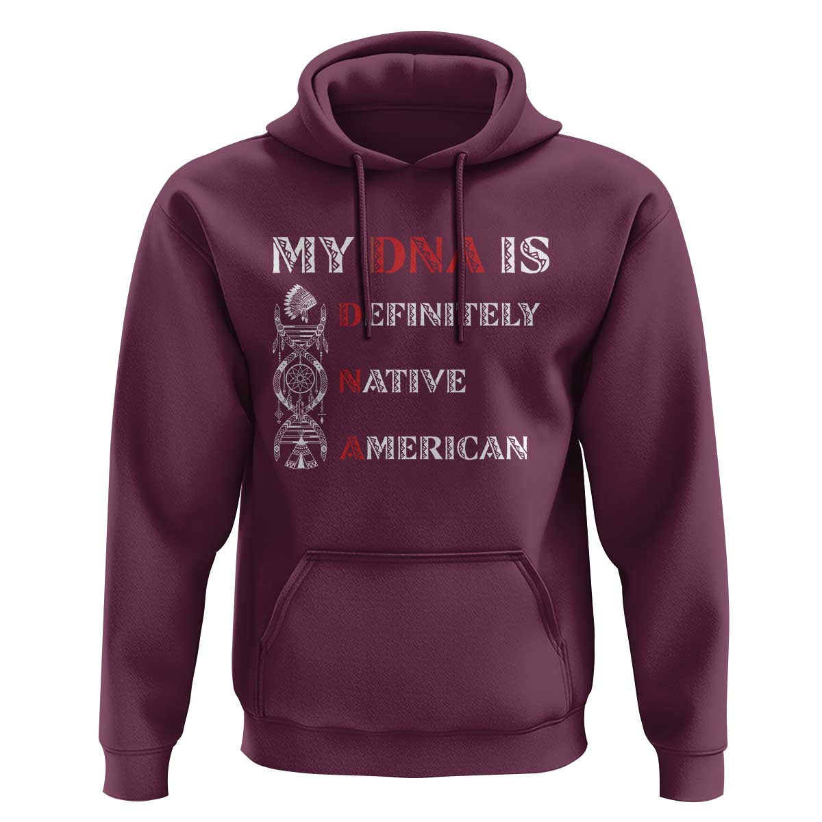 My DNA Is Definitely Native American Hoodie Native Roots Pride