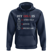 My DNA Is Definitely Native American Hoodie Native Roots Pride