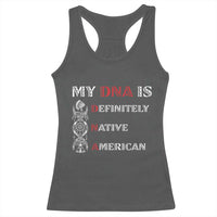 My DNA Is Definitely Native American Racerback Tank Top Native Roots Pride