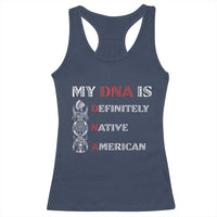 My DNA Is Definitely Native American Racerback Tank Top Native Roots Pride