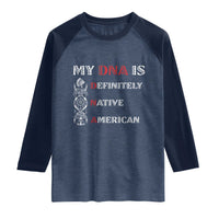 My DNA Is Definitely Native American Raglan Shirt Native Roots Pride