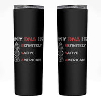 My DNA Is Definitely Native American Skinny Tumbler Native Roots Pride