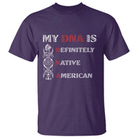My DNA Is Definitely Native American T Shirt Native Roots Pride