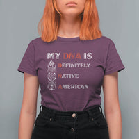 My DNA Is Definitely Native American T Shirt For Women Native Roots Pride