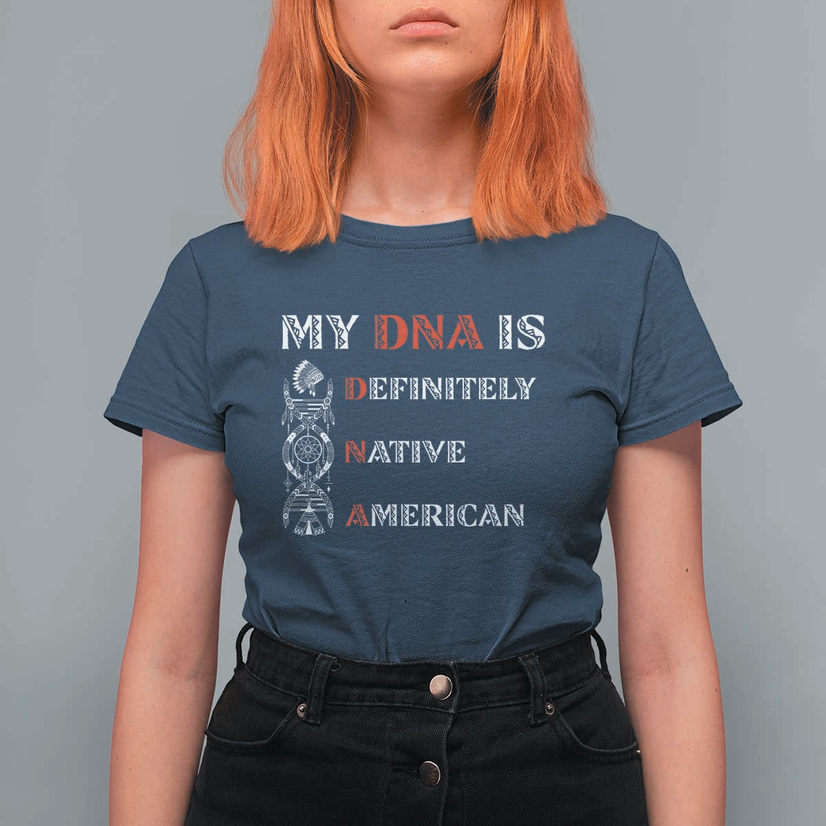 My DNA Is Definitely Native American T Shirt For Women Native Roots Pride