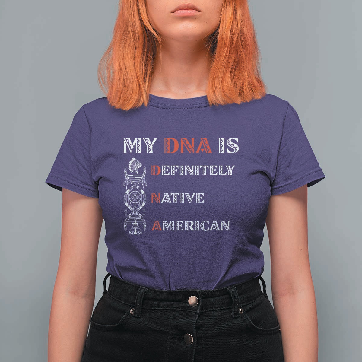My DNA Is Definitely Native American T Shirt For Women Native Roots Pride