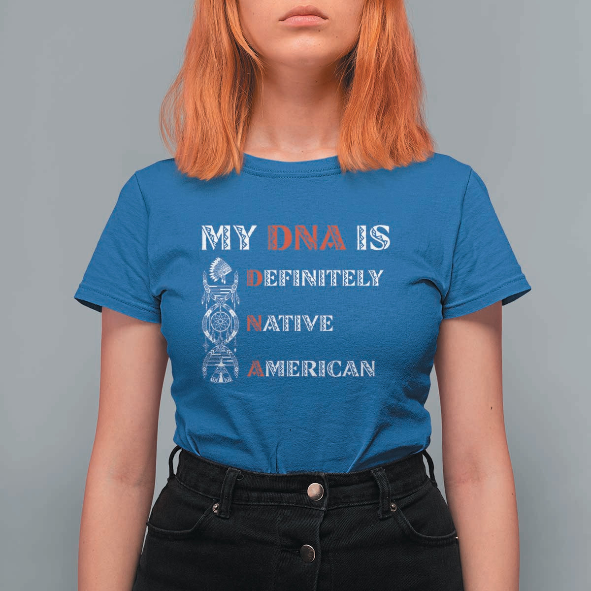 My DNA Is Definitely Native American T Shirt For Women Native Roots Pride