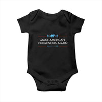 Make America Indigenous Again Baby Onesie Native Heritage Pride