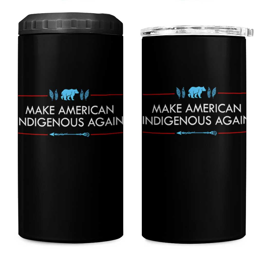 Make America Indigenous Again 4 in 1 Can Cooler Tumbler Native Heritage Pride