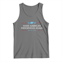 Make America Indigenous Again Tank Top Native Heritage Pride