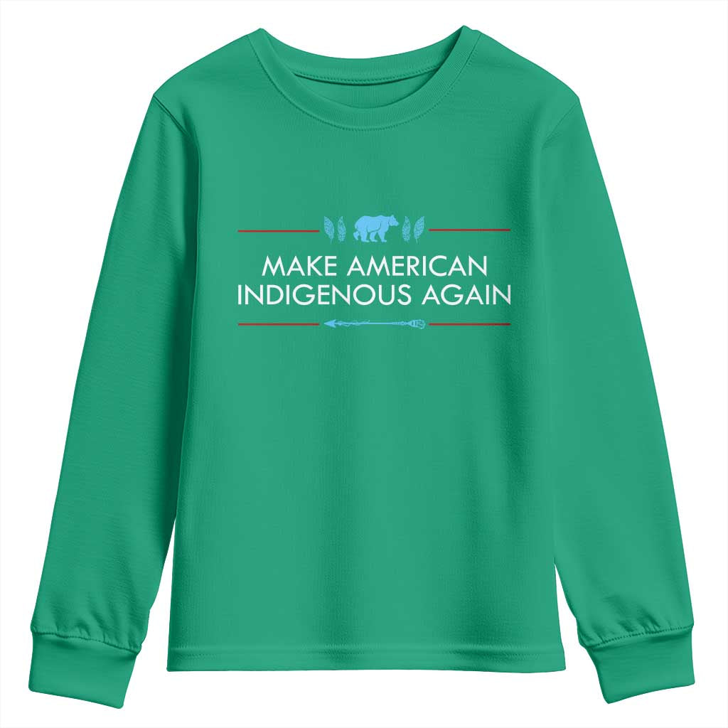 Make America Indigenous Again Youth Sweatshirt Native Heritage Pride
