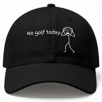No Golf Today Baseball Cap Funny Sport Lovers Gift