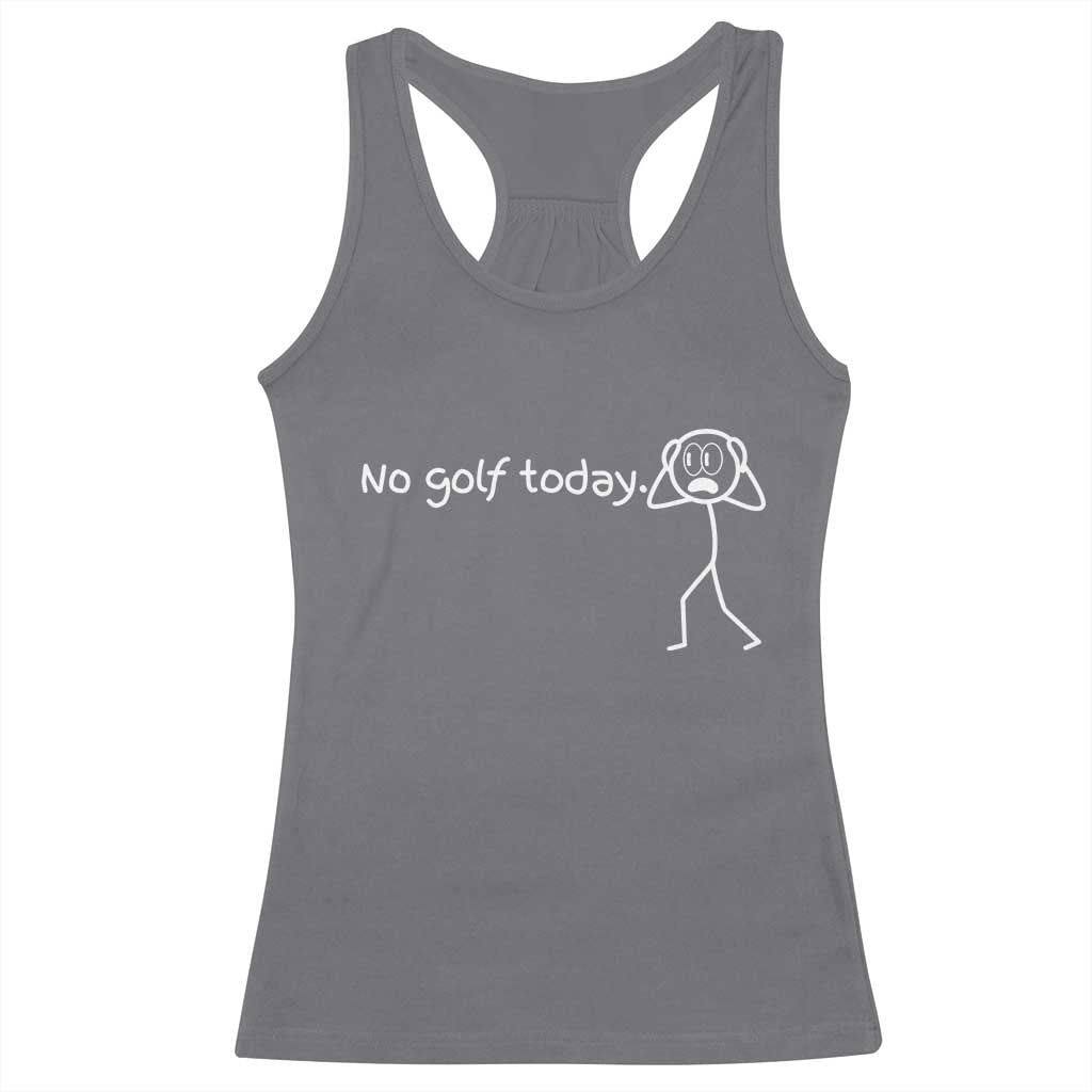 No Golf Today Racerback Tank Top Funny Sport Lovers Gift - Wonder Print Shop