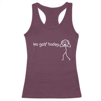 No Golf Today Racerback Tank Top Funny Sport Lovers Gift - Wonder Print Shop