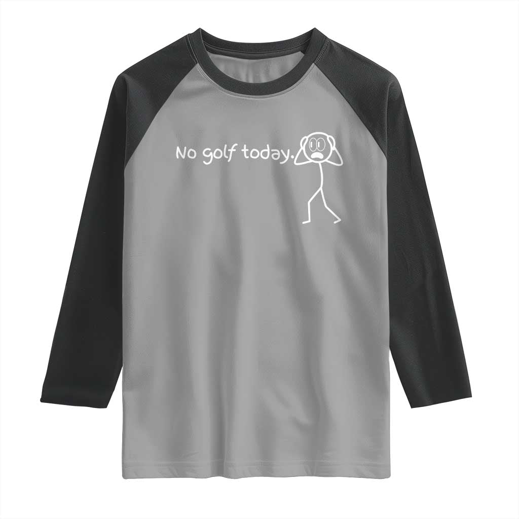 No Golf Today Raglan Shirt Funny Sport Lovers Gift - Wonder Print Shop